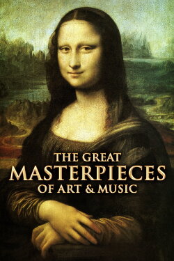 The Great Masterpieces of Art & Music (2016) The Great Masterpieces of Art & Music (2016)