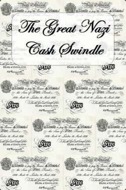 The Great Nazi Cash Swindle (2004) The Great Nazi Cash Swindle (2004)