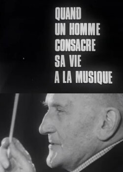 The Great Rehearsals: When a Man Dedicates His Life to Music (1967) The Great Rehearsals: When a Man Dedicates His Life to Music (1967)