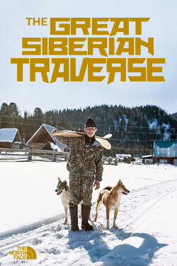 The Great Siberian Traverse (2015) The Great Siberian Traverse (2015)