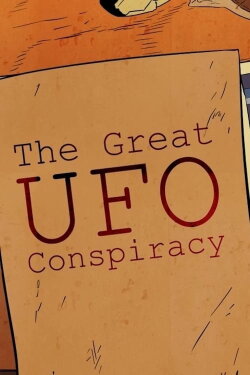 The Great UFO Conspiracy (2015) The Great UFO Conspiracy (2015)