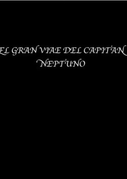 The great voyage of Captain Neptune (1991) The great voyage of Captain Neptune (1991)