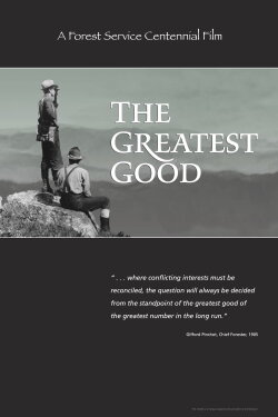 The Greatest Good: A Forest Service Centennial Film (2005) The Greatest Good: A Forest Service Centennial Film (2005)