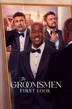 The Groomsmen: First Look (2024) The Groomsmen: First Look (2024)