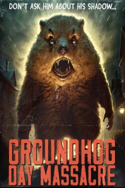 The Groundhog's Day Massacre (1986) The Groundhog's Day Massacre (1986)