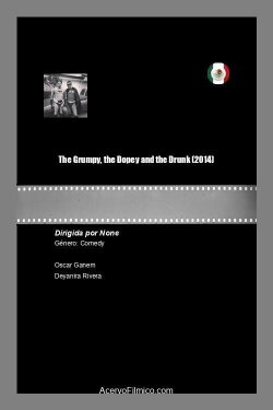 The Grumpy, the Dopey and the Drunk (2014) The Grumpy, the Dopey and the Drunk (2014)