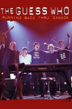 The Guess Who - Running Back Thru Canada (2004) The Guess Who - Running Back Thru Canada (2004)