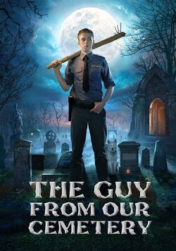 The Guy from Our Cemetery (2015) The Guy from Our Cemetery (2015)