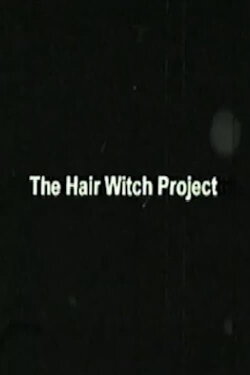 The Hair Witch Project (1999) The Hair Witch Project (1999)