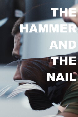 The Hammer And The Nail (2023) The Hammer And The Nail (2023)