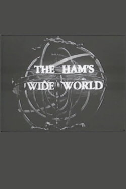 The Ham's Wide World (1959) The Ham's Wide World (1959)