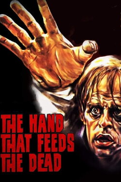 The Hand That Feeds the Dead (1974) The Hand That Feeds the Dead (1974)