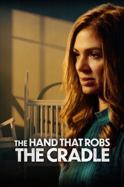 The Hand That Robs the Cradle (2023) The Hand That Robs the Cradle (2023)
