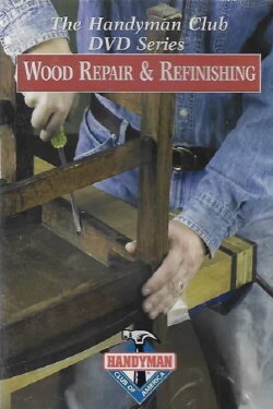The Handyman Club Series: Wood Repair & Refinishing (1997) The Handyman Club Series: Wood Repair & Refinishing (1997)