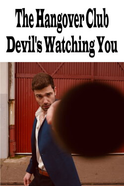 The Hangover Club - Devil's Watching You (2022) The Hangover Club - Devil's Watching You (2022)