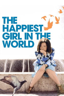 The Happiest Girl in the World (2009) The Happiest Girl in the World (2009)