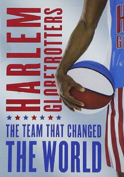 The Harlem Globetrotters: The Team That Changed the World (2005) The Harlem Globetrotters: The Team That Changed the World (2005)