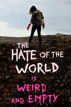 The Hate of the World is Weird and Empty (2015) The Hate of the World is Weird and Empty (2015)