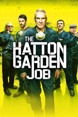 The Hatton Garden Job (2017) The Hatton Garden Job (2017)