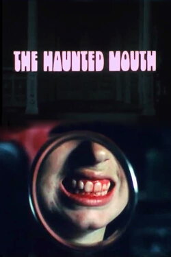 The Haunted Mouth (1974) The Haunted Mouth (1974)