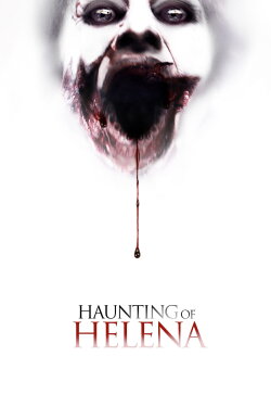 The Haunting of Helena (2013) The Haunting of Helena (2013)