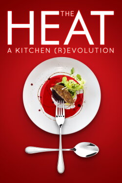 The Heat: A Kitchen (R)evolution (2018) The Heat: A Kitchen (R)evolution (2018)