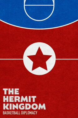 The Hermit Kingdom: Basketball Diplomacy (2014) The Hermit Kingdom: Basketball Diplomacy (2014)