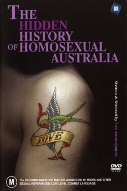 The Hidden History of Homosexual Australia (2005) The Hidden History of Homosexual Australia (2005)
