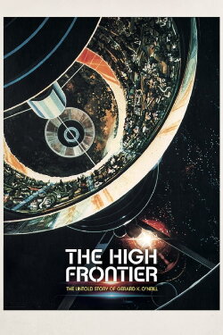 The High Frontier: The Untold Story of Gerard K. O'Neill (2021) The High Frontier: The Untold Story of Gerard K. O'Neill (2021)
