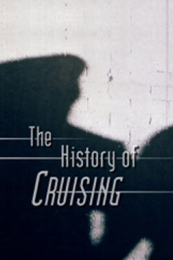 The History of 'Cruising' (2007) The History of 'Cruising' (2007)