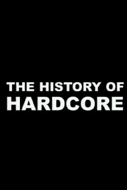 The History of Hardcore (2002) The History of Hardcore (2002)