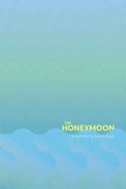 The Honeymoon (2016) The Honeymoon (2016)