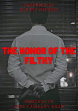 The Honor of the Filthy (2023) The Honor of the Filthy (2023)