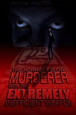 The Horribly Slow Murderer with the Extremely Inefficient Weapon (2008) The Horribly Slow Murderer with the Extremely Inefficient Weapon (2008)