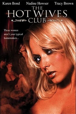 The Hot Wives Club (2005) The Hot Wives Club (2005)