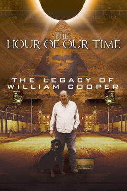 The Hour of Our Time: The Legacy of William Cooper (2015) The Hour of Our Time: The Legacy of William Cooper (2015)