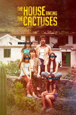 The House Among the Cactuses (2022) The House Among the Cactuses (2022)