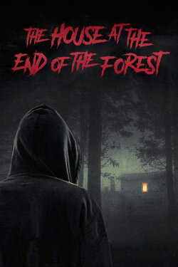 The House at the End of the Forest (2020) The House at the End of the Forest (2020)