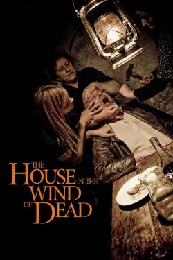 The House in the Wind of the Dead (2012) The House in the Wind of the Dead (2012)