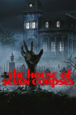 The House of Seven Corpses (1974) The House of Seven Corpses (1974)