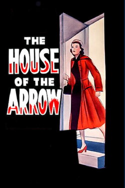 The House of the Arrow (1953) The House of the Arrow (1953)