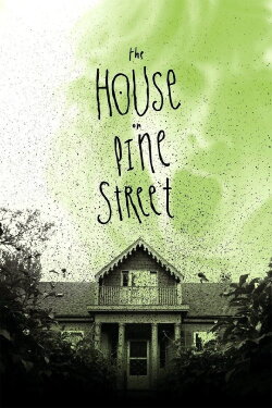 The House on Pine Street (2015) The House on Pine Street (2015)