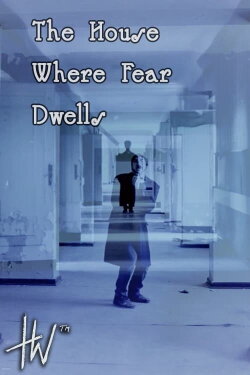 The House Where Fear Dwells (2018) The House Where Fear Dwells (2018)