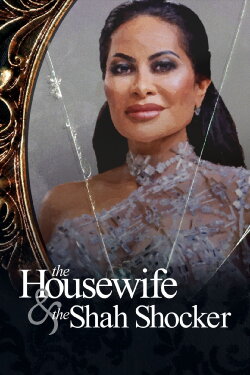 The Housewife & the Shah Shocker (2021) The Housewife & the Shah Shocker (2021)