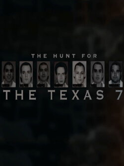 The Hunt for the Texas 7 (2008) The Hunt for the Texas 7 (2008)