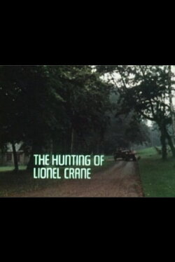 The Hunting of Lionel Crane (1970) The Hunting of Lionel Crane (1970)
