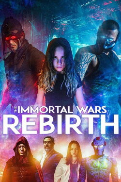 The Immortal Wars: Rebirth (2021) The Immortal Wars: Rebirth (2021)