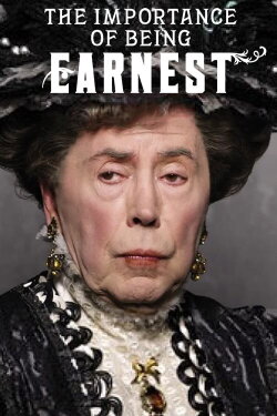 The Importance of Being Earnest (2011) The Importance of Being Earnest (2011)