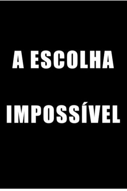 The Impossible Choice (2015)