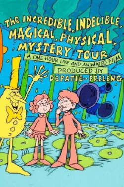 The Incredible, Indelible, Magical, Physical, Mystery Tour (1973) The Incredible, Indelible, Magical, Physical, Mystery Tour (1973)